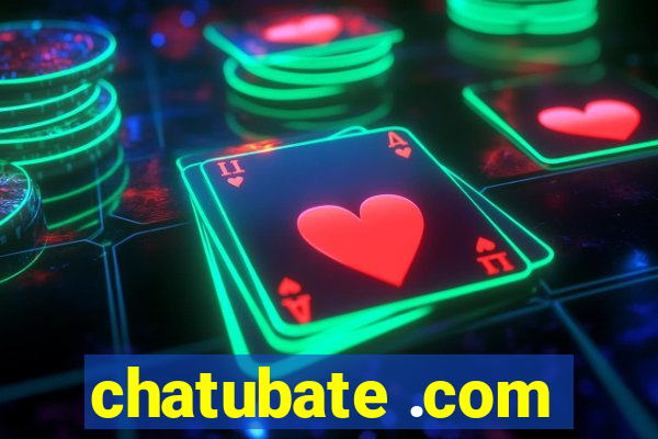 chatubate .com